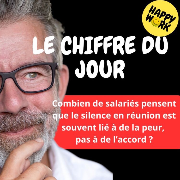 cover art for #2659- Combien de salariés pensent que le silence en réunion est souvent lié à de la peur, pas à de l’accord ?