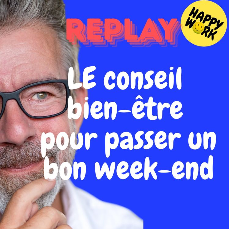 cover art for REPLAY- LE conseil bien-être pour passer un bon week-end