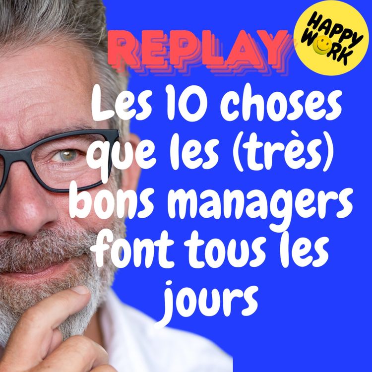 cover art for REPLAY-  Les 10 choses que les (très) bons managers font tous les jours