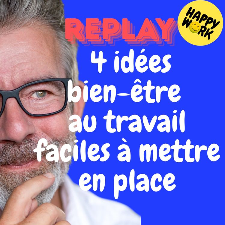 cover art for REPLAY-  4 idées bien-être au travail faciles à mettre en place