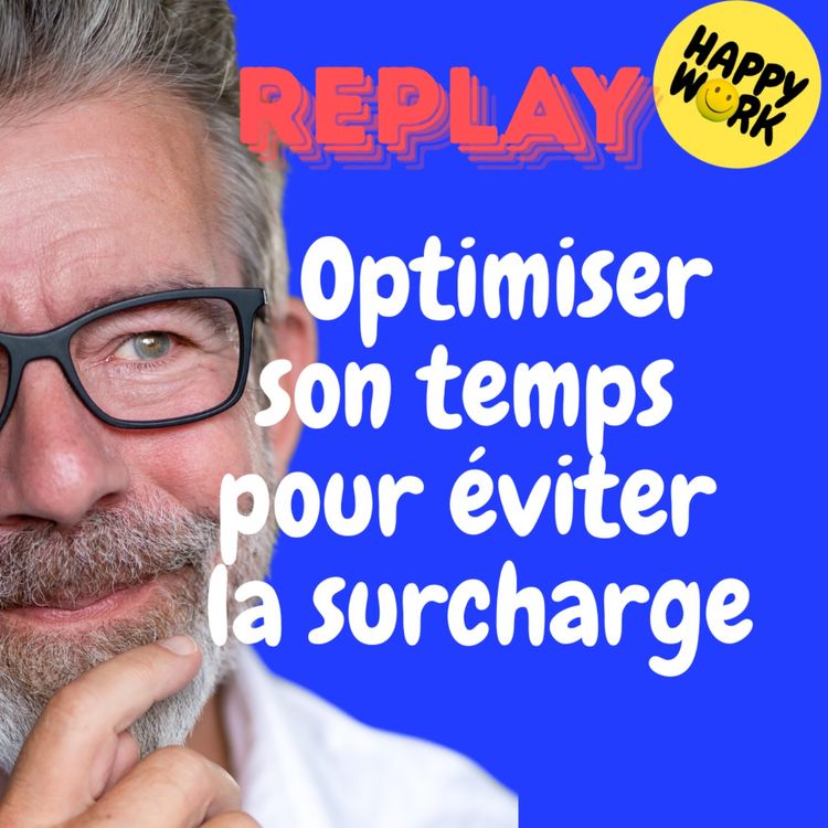 cover art for REPLAY- Optimiser son temps pour éviter la surcharge