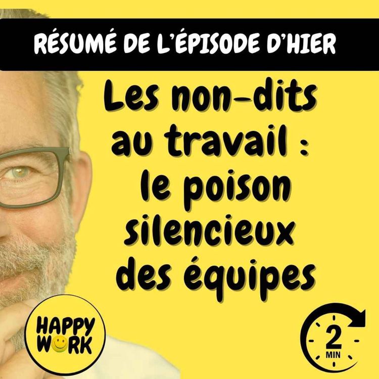 cover art for RÉSUMÉ- Les non-dits au travail : le poison silencieux des équipes