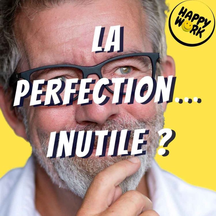 cover art for Faut-il vraiment être parfait pour réussir au travail ?