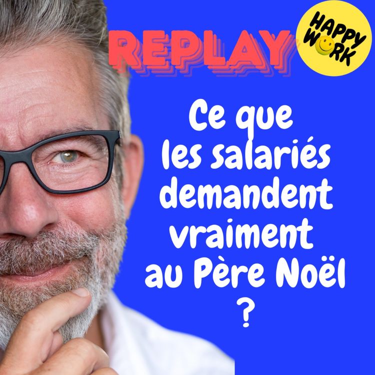 cover art for REPLAY- Ce que les salariés demandent vraiment au Père Noël