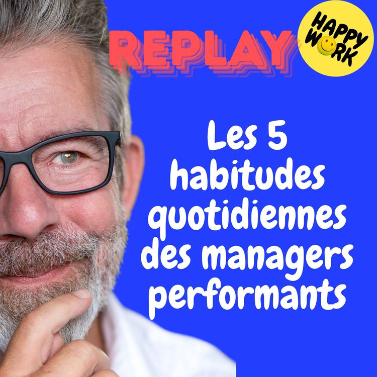 cover art for REPLAY- Les 5 habitudes quotidiennes des managers performants
