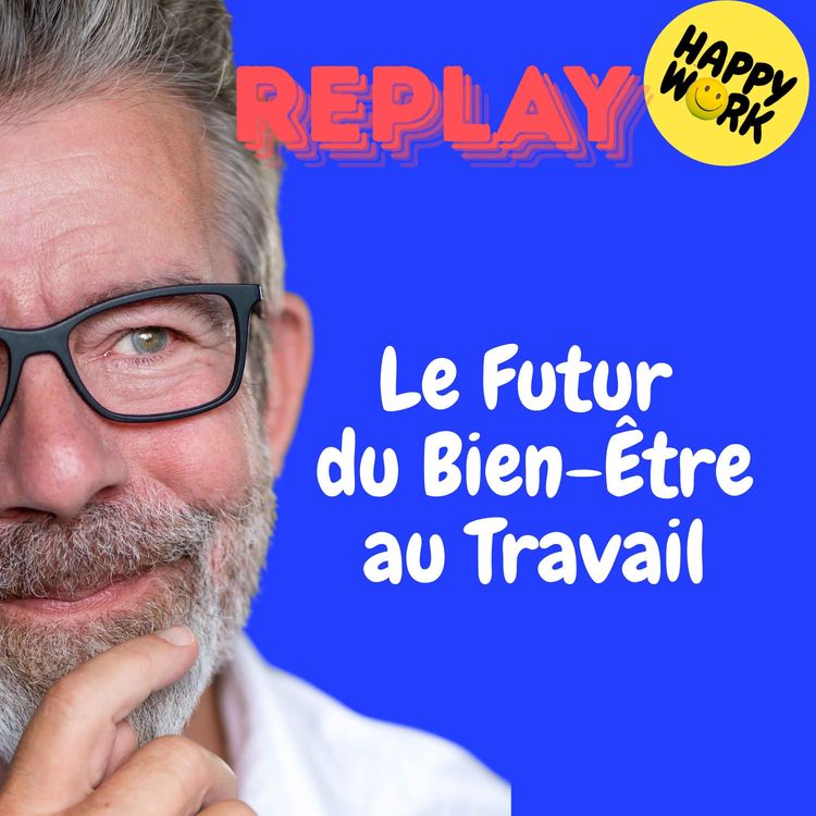cover art for REPLAY-Le Futur du Bien-Être au Travail