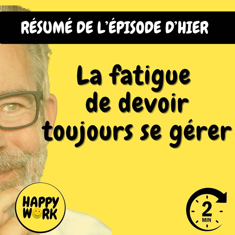 cover art for RÉSUMÉ — La fatigue de devoir toujours se gérer