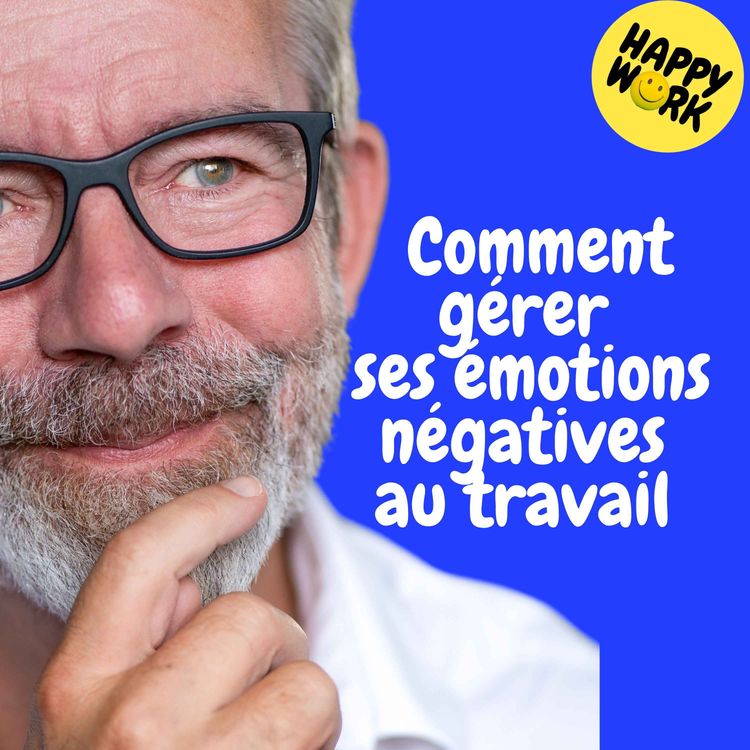 cover art for Replay —  Comment gérer ses émotions négatives au travail 