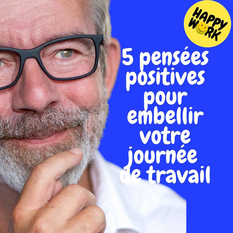 cover art for Replay — 5 pensées positives pour embellir votre journée de travail