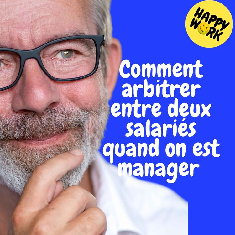 cover art for Replay — Comment arbitrer entre deux salariés quand on est manager