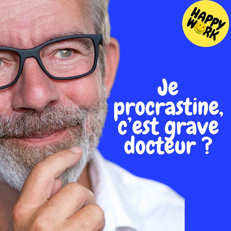 cover art for REPLAY  Je procrastine, c’est grave docteur ?