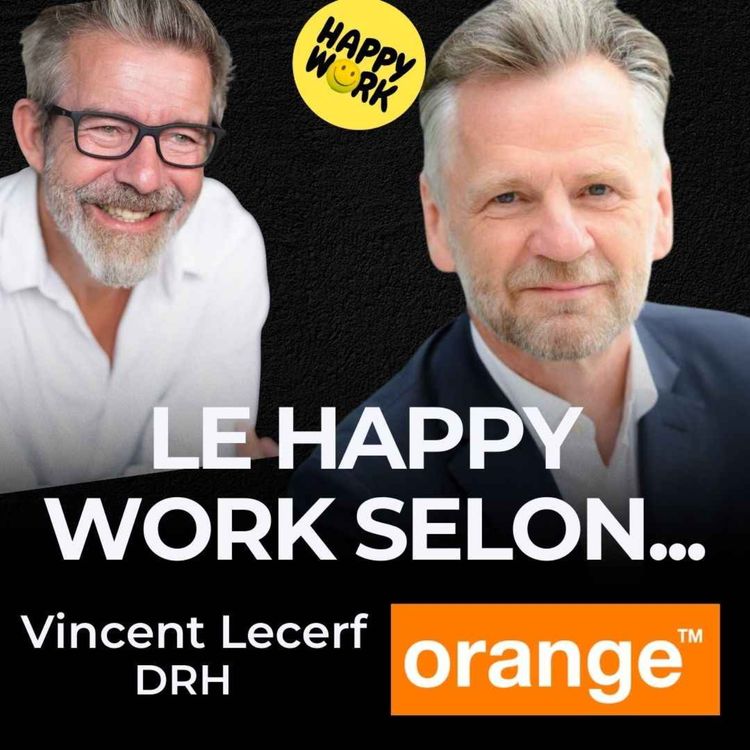 cover art for Le Happy Work selon... Vincent Lecerf - DRH Orange