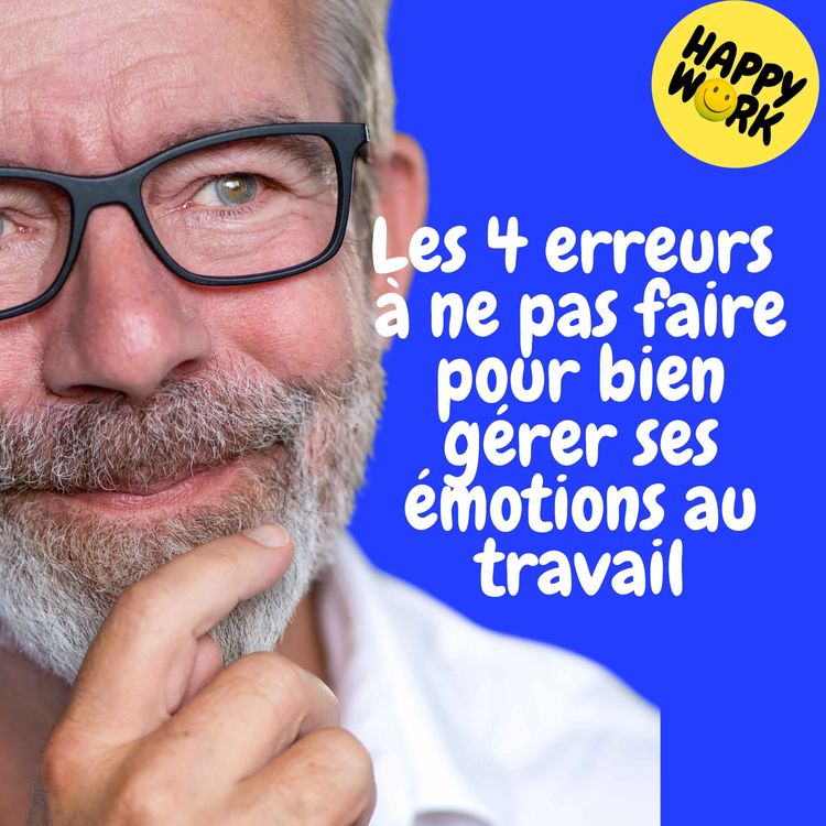 cover art for Replay — Les 4 erreurs à ne pas faire pour bien gérer ses émotions au travail