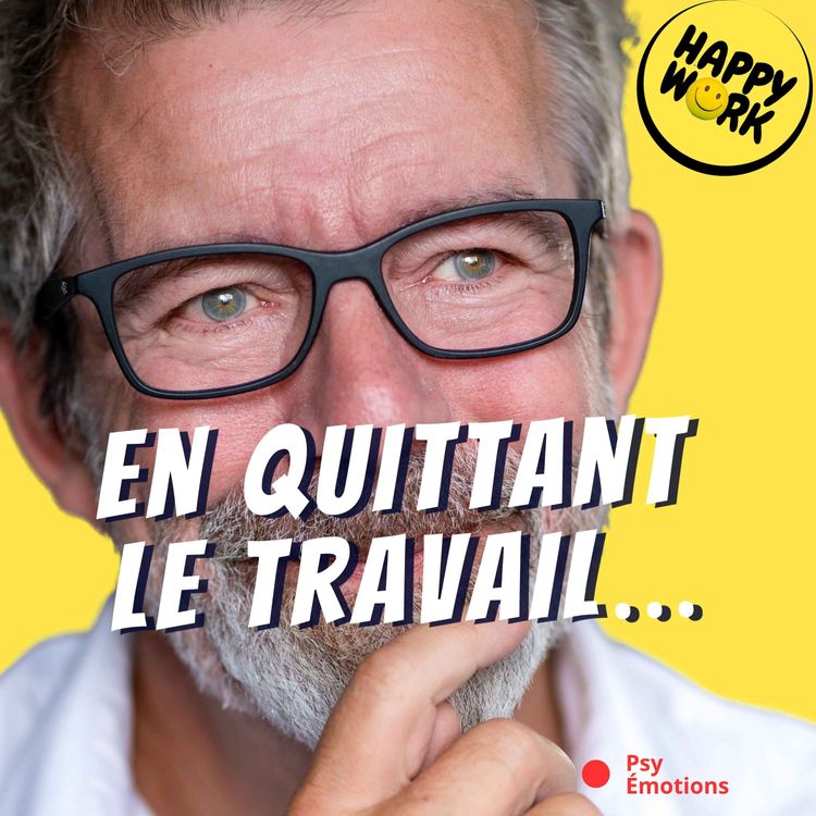 cover art for Ce que révèle votre état en quittant le travail