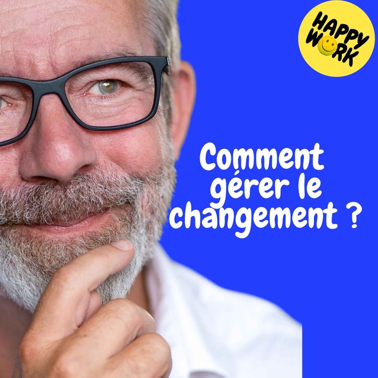 cover art for Replay— Comment gérer le changement ?