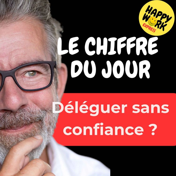 cover art for Combien de salariés estiment que leur manager délègue… mais sans faire confiance