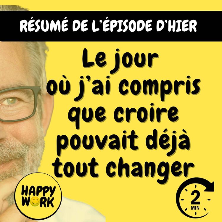 cover art for RÉSUMÉ — Le jour où j’ai compris que croire pouvait déjà tout changer