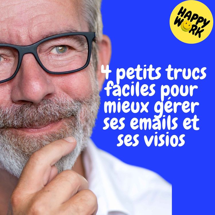 cover art for Replay —  4 petits trucs faciles pour mieux gérer ses emails et ses visios