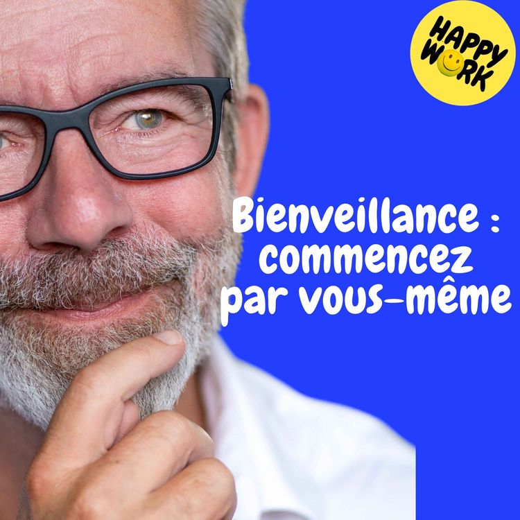 cover art for Replay— Bienveillance : commencez  par vous-même