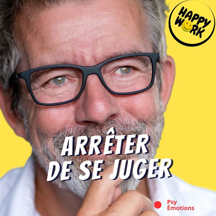 cover art for Ce que nous gagnons quand nous arrêtons de nous juger au travail