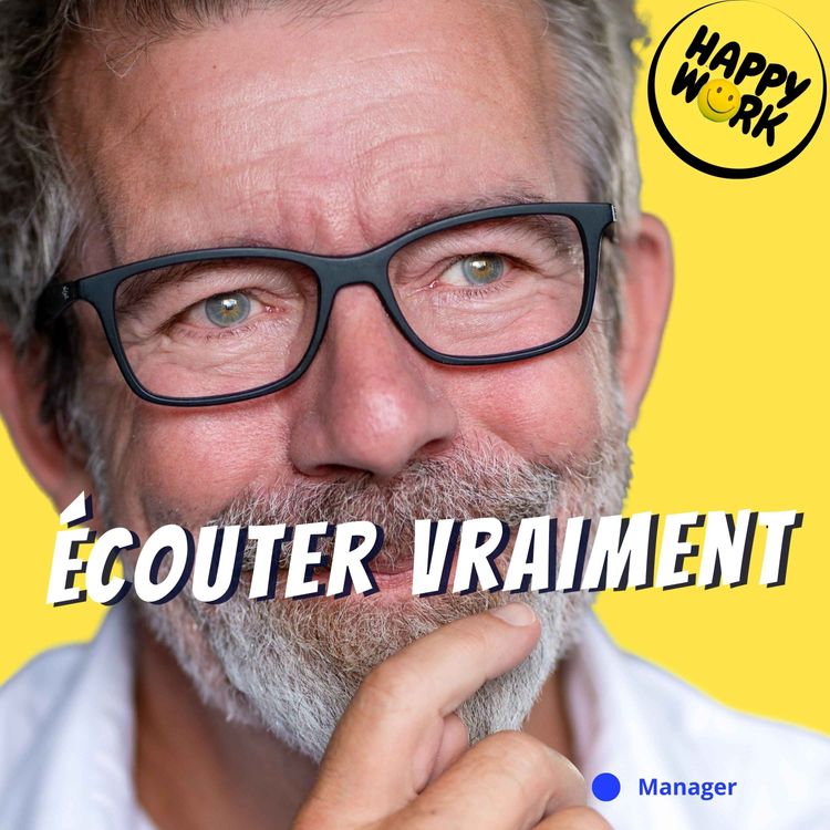cover art for Écouter vraiment : le pouvoir silencieux du manager