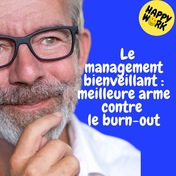 cover art for Replay —  Le management bienveillant : meilleure arme contre le burn-out