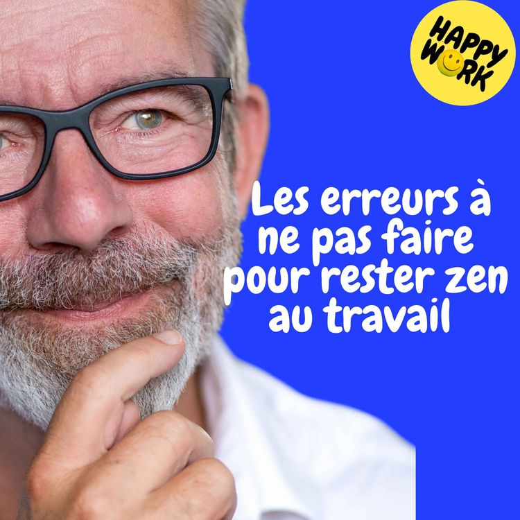 cover art for Replay — Les erreurs à ne pas faire pour rester zen au travail