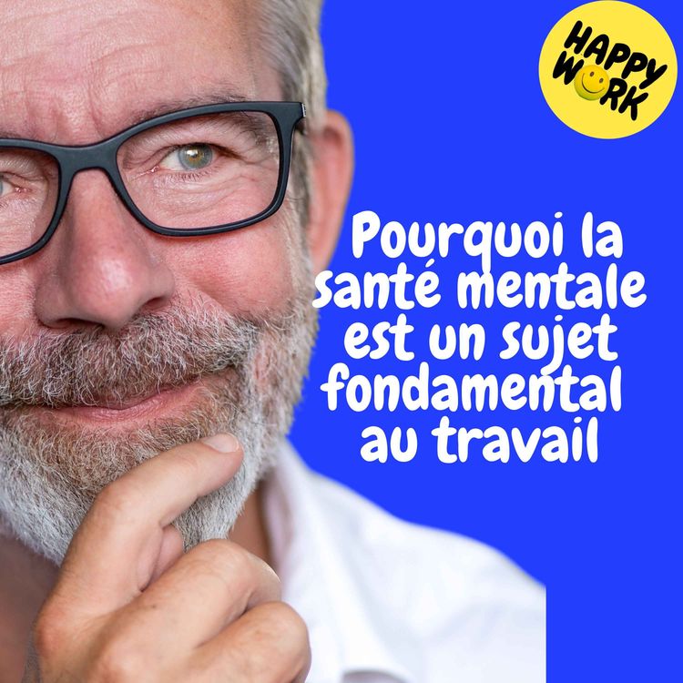 cover art for Replay —  Pourquoi la santé mentale est un sujet fondamental au travail