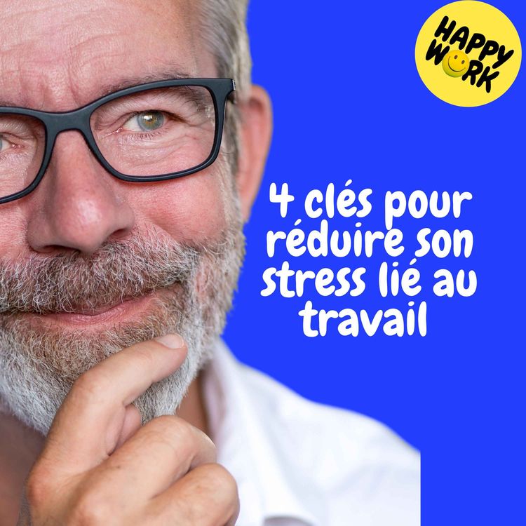 cover art for Replay — 4 clés pour réduire son stress lié au travail 