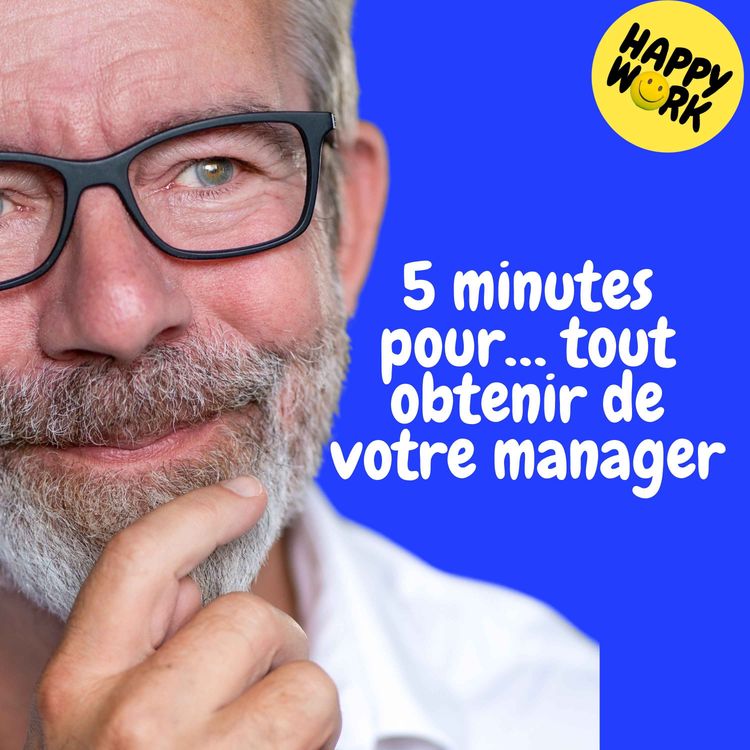 cover art for Replay — 5 minutes pour… tout obtenir de votre manager