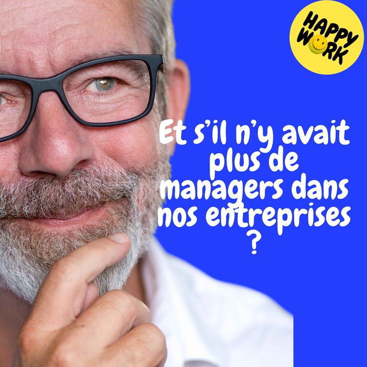 cover art for Replay — Et s’il n’y avait plus de managers dans nos entreprises ?