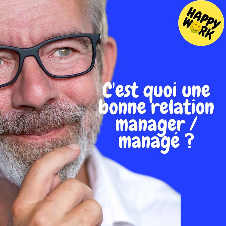 cover art for Replay — C'est quoi une bonne relation manager / managé ?