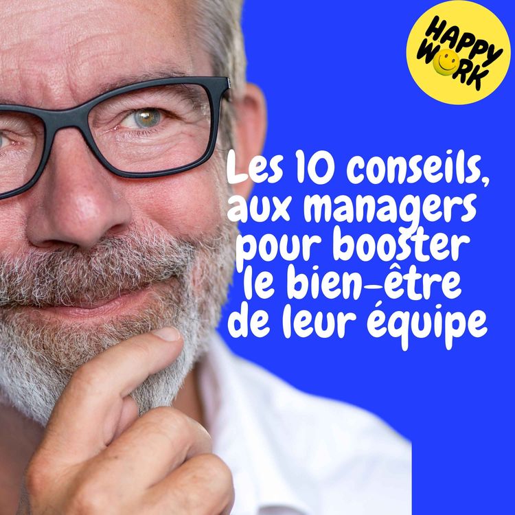 cover art for Replay —Les 10 conseils, aux managers pour booster le bien-être de leur équipe