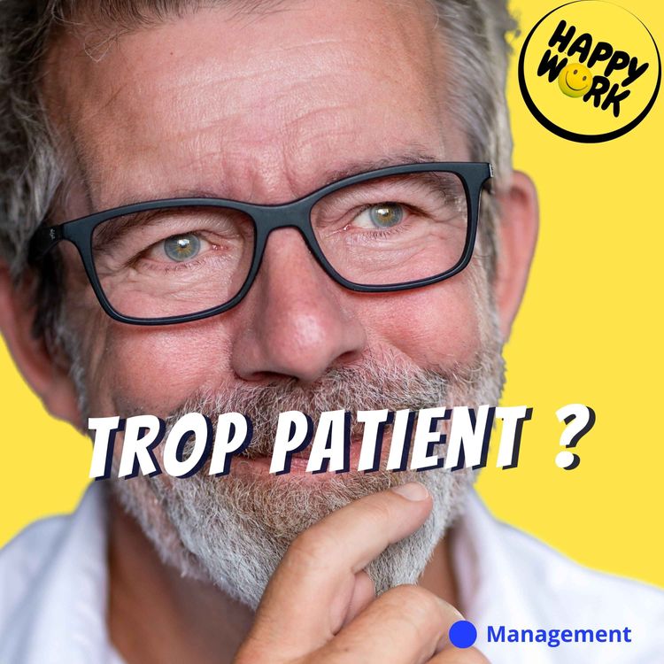 cover art for Quand faut-il arrêter d’être patient avec un collaborateur ?