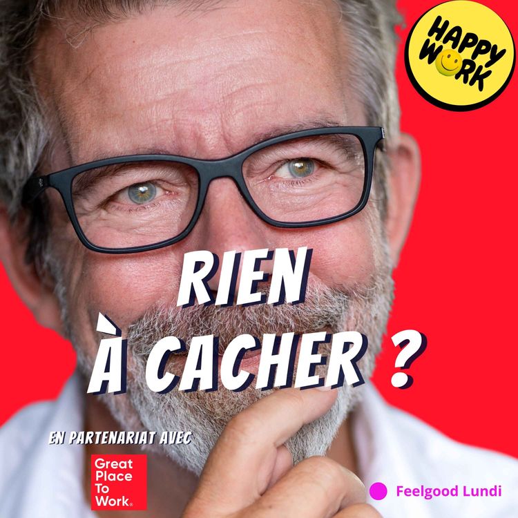 cover art for Et si l’entreprise idéale était celle où vous n’avez rien à cacher ?