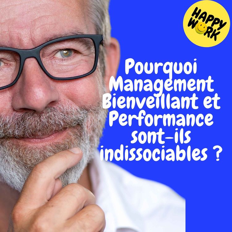 cover art for Replay — Pourquoi  Management Bienveillant et Performance sont-ils indissociables ?