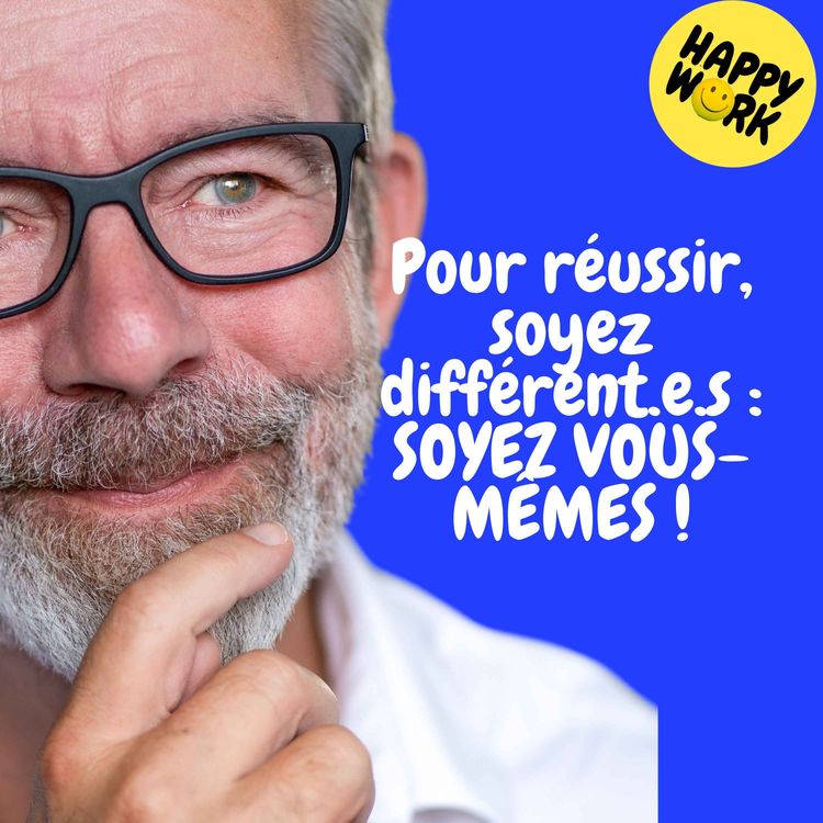 cover art for Replay — Pour réussir, soyez différent.e.s : SOYEZ VOUS-MÊMES !