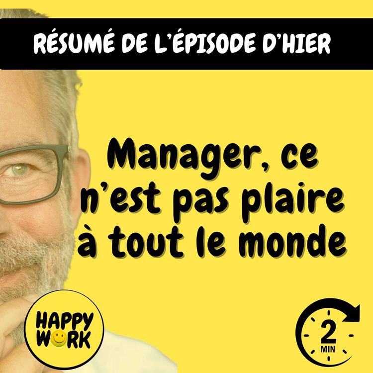 cover art for Résumé — Manager, ce n’est pas plaire à tout le monde