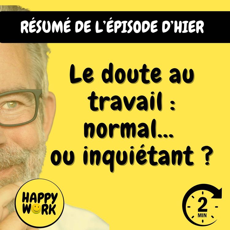 cover art for Résumé — Le doute au travail : normal… ou inquiétant ?