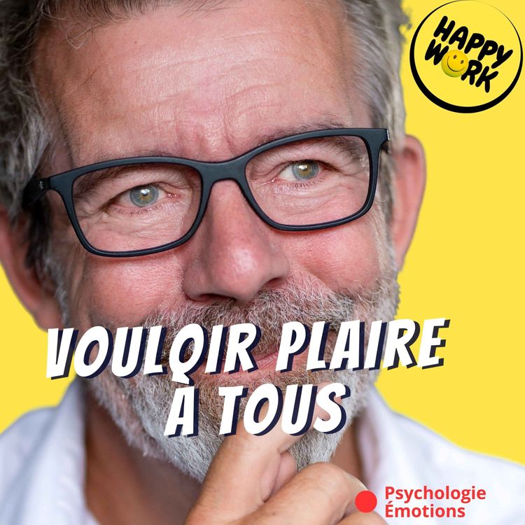 cover art for Le piège de vouloir plaire au travail