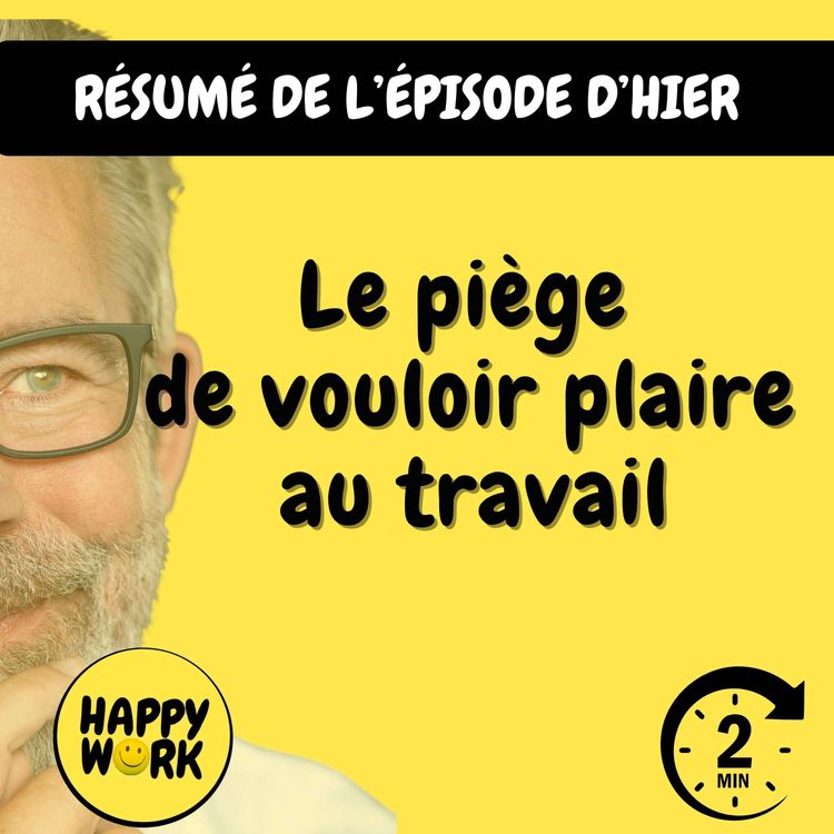 cover art for Résumé — Le piège de vouloir plaire au travail