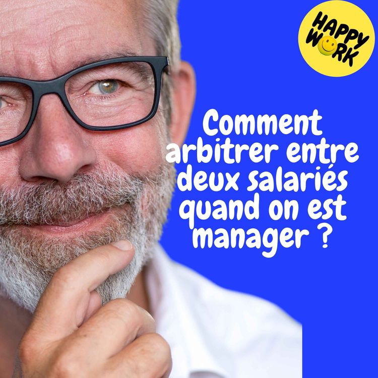 cover art for Replay — Comment arbitrer entre deux salariés quand on est manager ?
