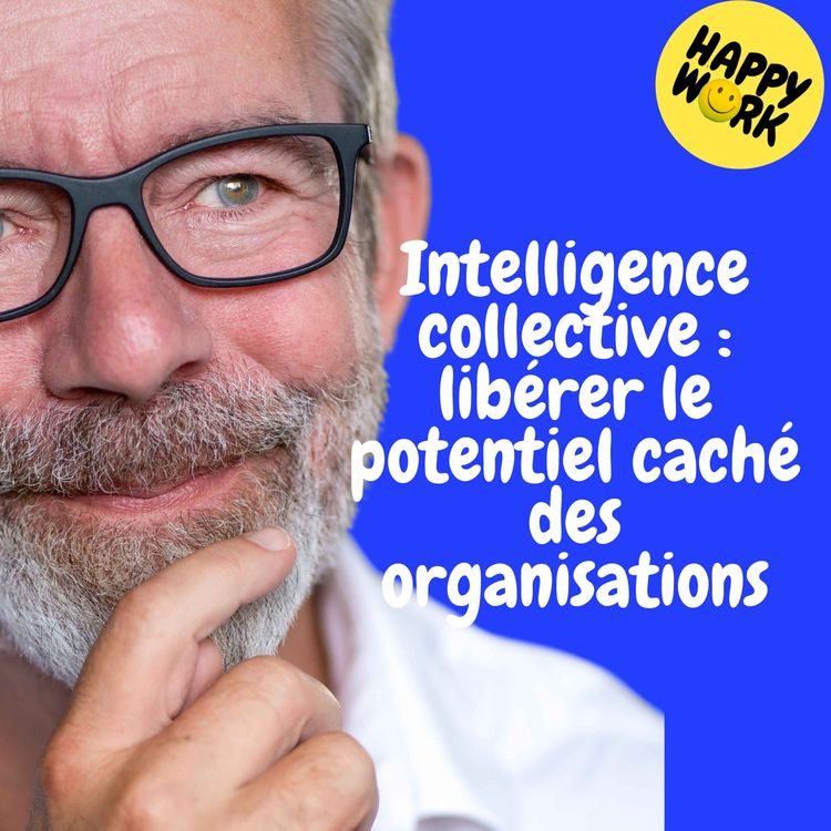 cover art for Replay — Intelligence collective : libérer le potentiel caché des organisations