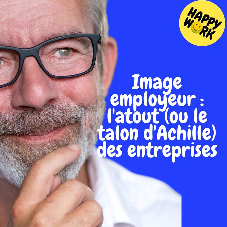 cover art for Replay — Image employeur : l'atout (ou le talon d'Achille) des entreprises