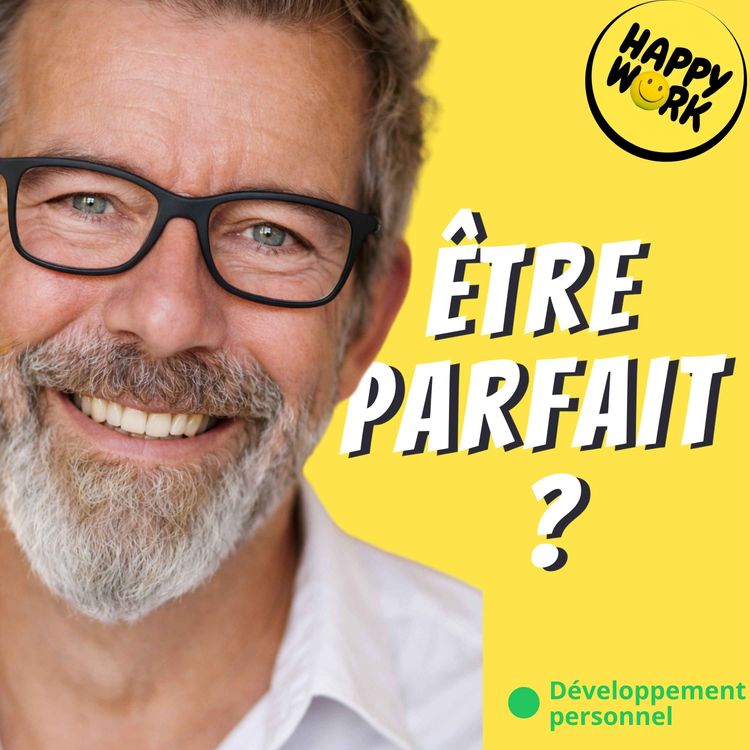 cover art for Le jour où j’ai arrêté de vouloir être parfait au travail