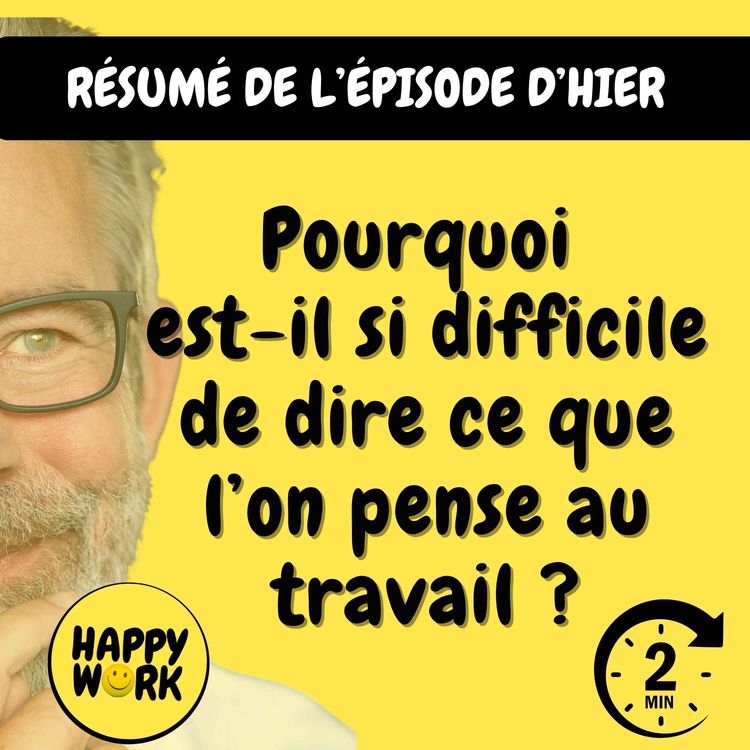 cover art for Résumé — Pourquoi est-il si difficile de dire ce que l’on pense au travail ?