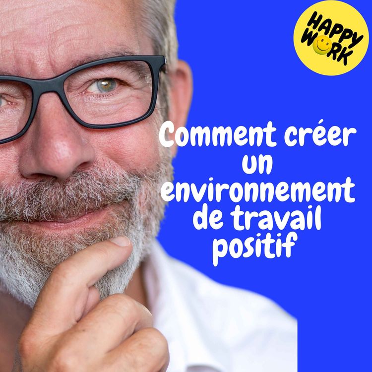 cover art for Replay — Comment créer un environnement de travail positif 