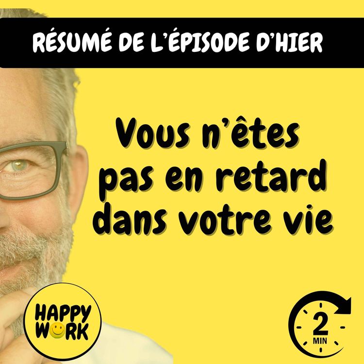 cover art for Résumé — Vous n’êtes pas en retard dans votre vie