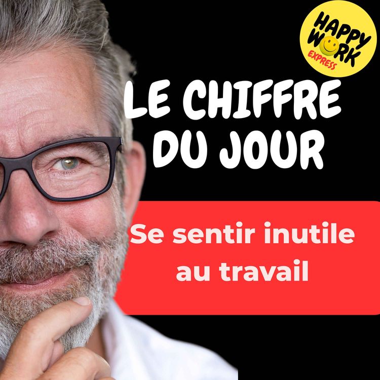 cover art for Combien de salariés disent qu’ils se sentent souvent inutiles dans leur travail