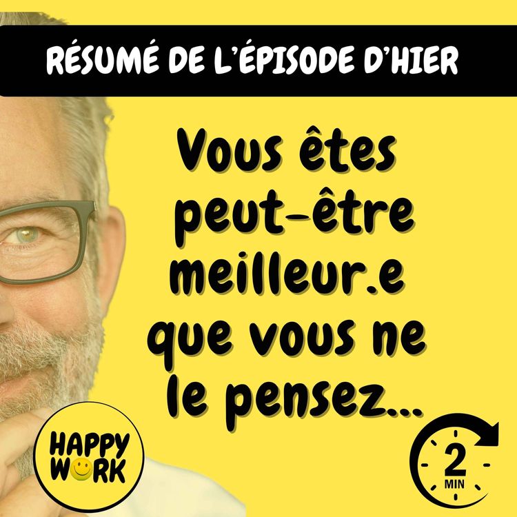 cover art for Résumé — Vous êtes  peut-être meilleur.e  que vous ne  le pensez…